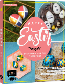 Happy Easter - Wiebke Schröder Die besten Eier zur Osterfeier