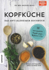 Dr. Michael Nehls Kopfküche - Das Anti-Alzheimer-Kochbuch 